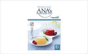 ANA's FRESH SELECTION