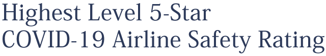Highest Level 5-Star COVID-19 Airline Safety Rating