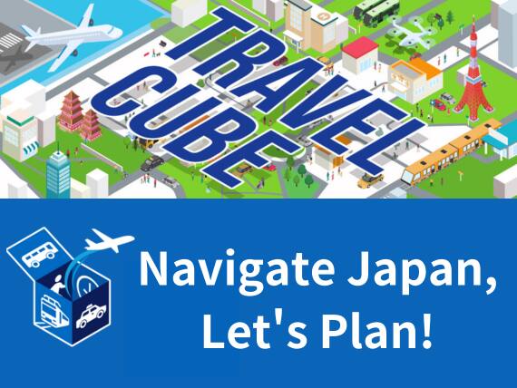 TRAVEL CUBE Navigate Japan, Let's Plan!